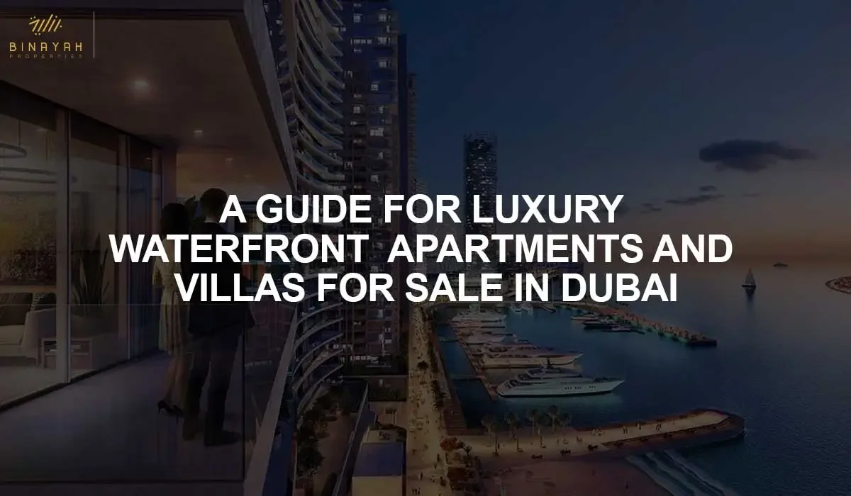 A Guide for Luxury Waterfront Apartments and Villas for Sale in Dubai