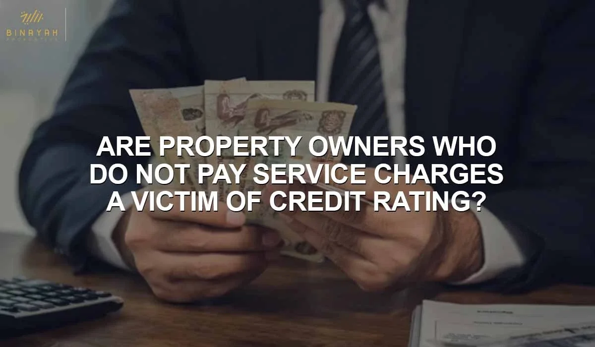 Are Property Owners Who Do Not Pay Service Charges A Victim Of Credit Rating?