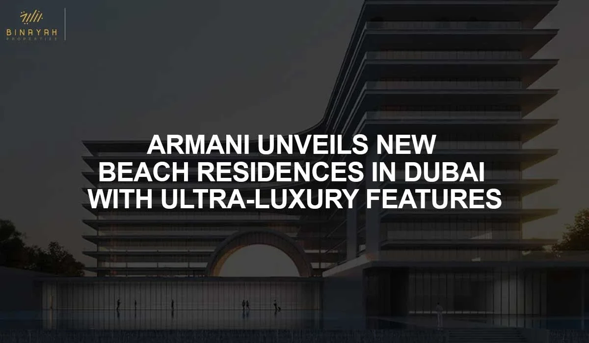 Armani Unveils New Beach Residences in Dubai with Ultra-Luxury Features
