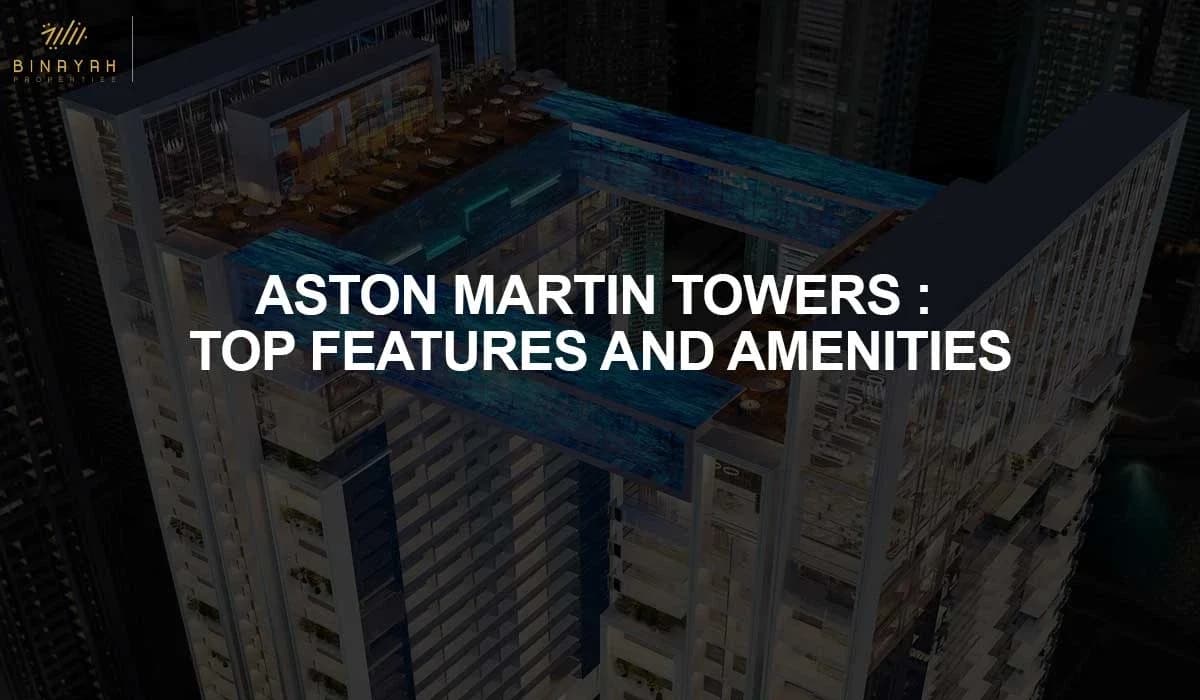 Aston Martin Towers Du: Top Features and Amenities
