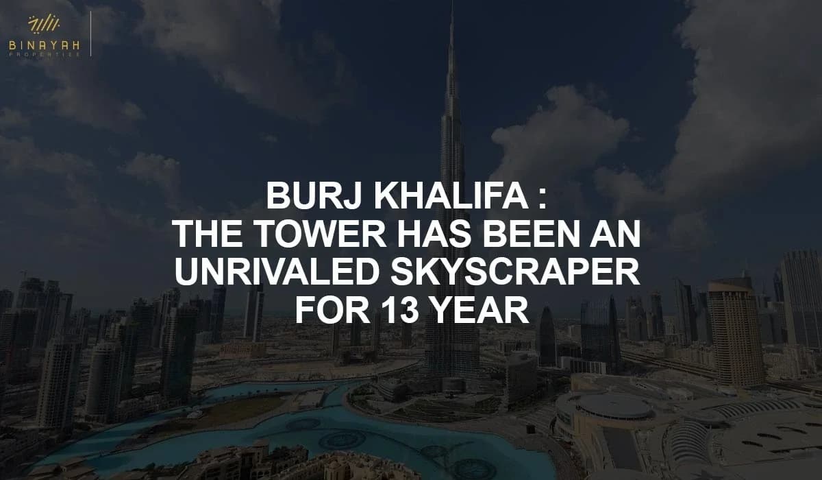 Burj Khalifa: The Tower Has Been an Unrivaled Skyscraper for 13 Years