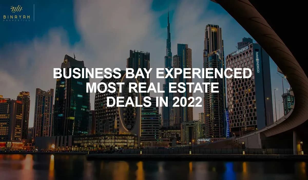 Business Bay experienced Most Real Estate Deals in 2022