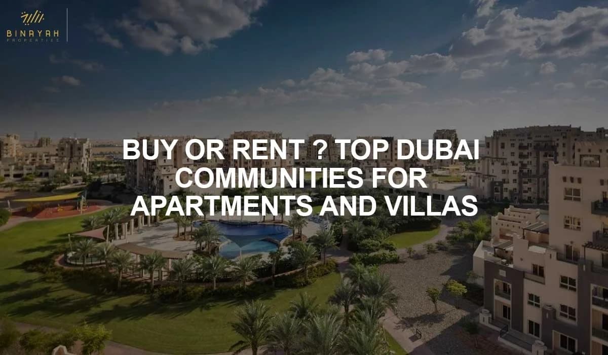 Buy or Rent? Top Dubai Communities for Apartments and Villas