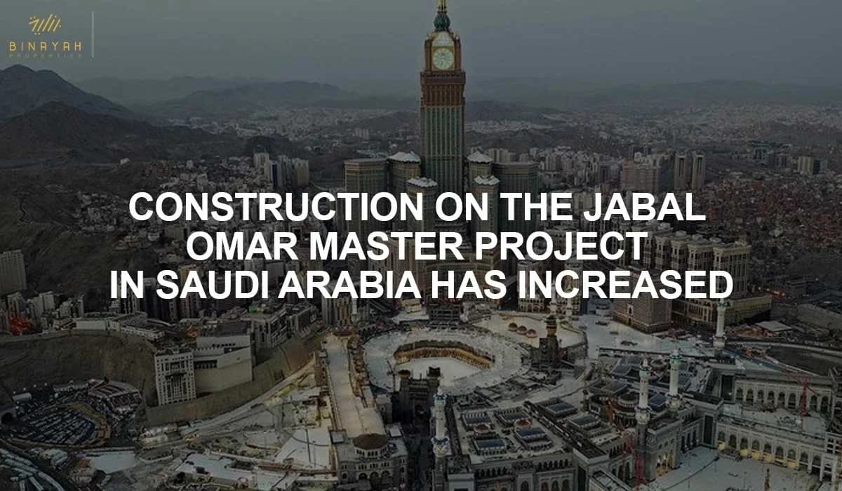 Construction on The Jabal Omar Master Project In Saudi Arabia Has Increased