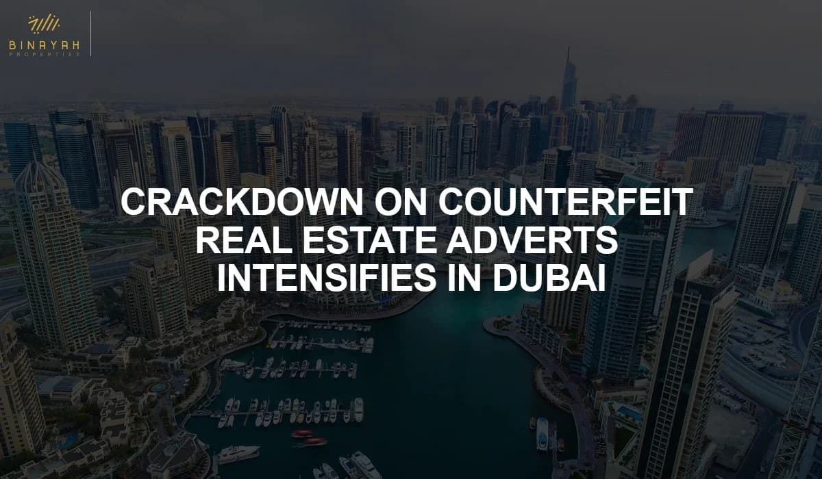 Crackdown on Counterfeit Real Estate Adverts Intensifies in Dubai