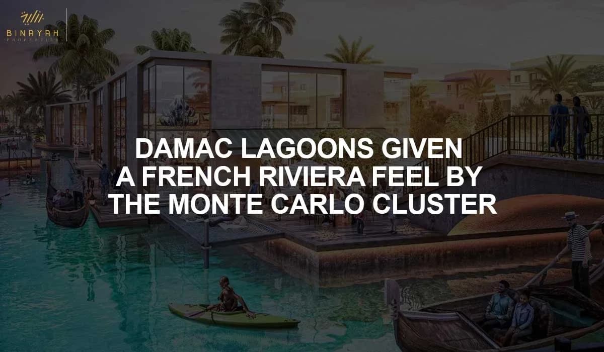 DAMAC Lagoons Given a French Riviera Feel By the Monte Carlo Cluster