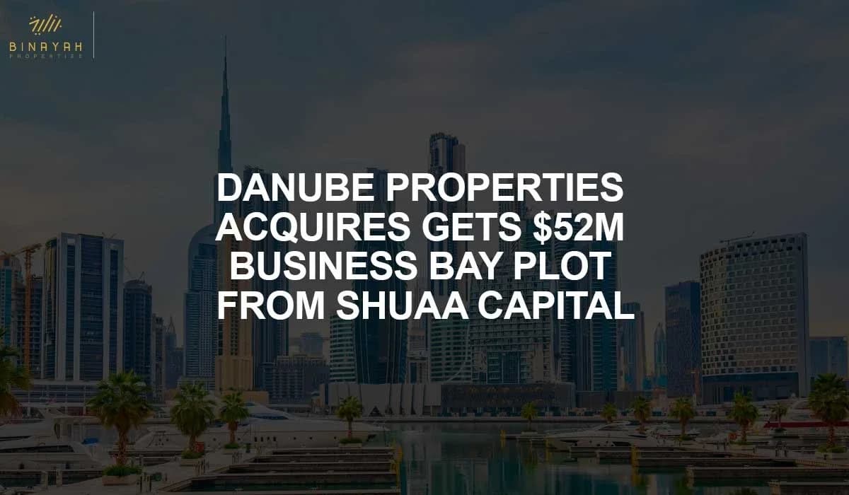 Danube Properties Acquires Gets $52m Business Bay Plot from Shuaa Capital