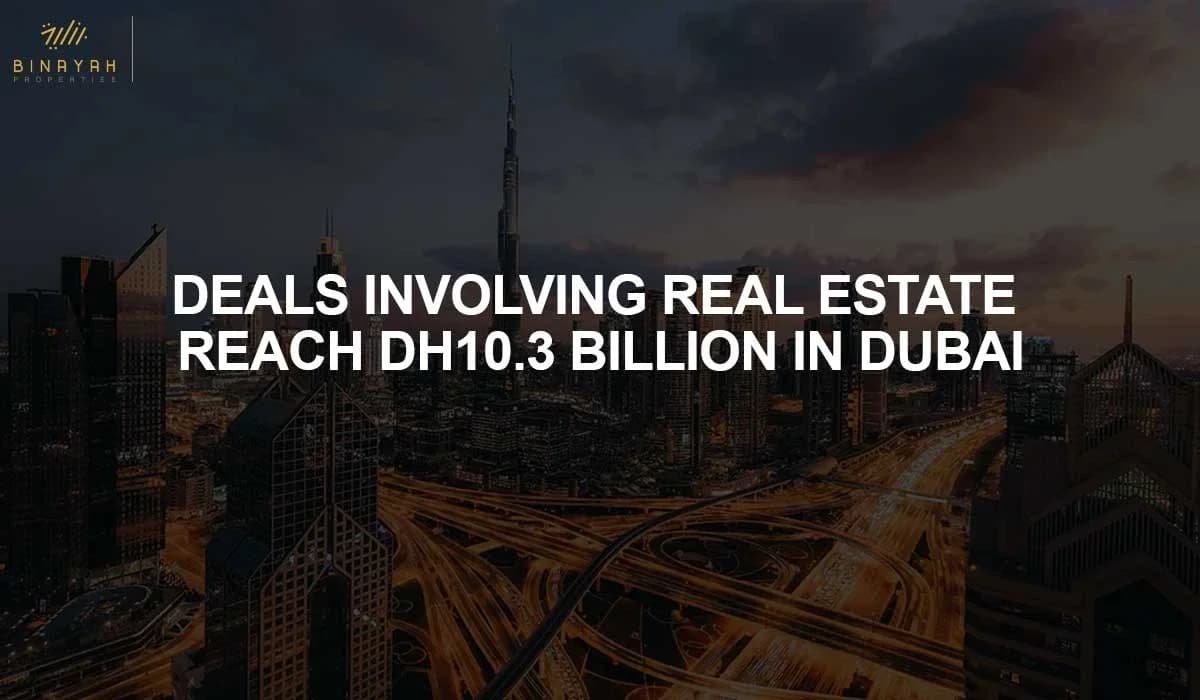Deals Involving Real Estate Reach Dh10.3 Billion In Dubai