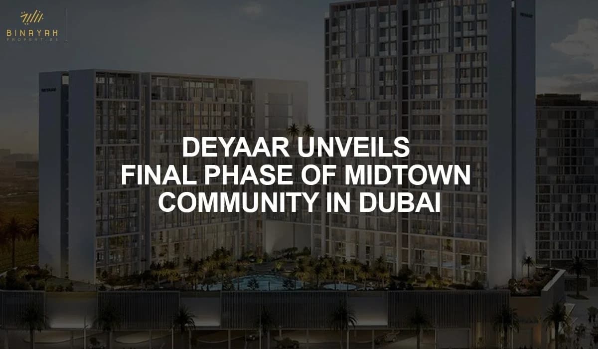 Deyaar Unveils Final Phase Of Midtown Community In Dubai