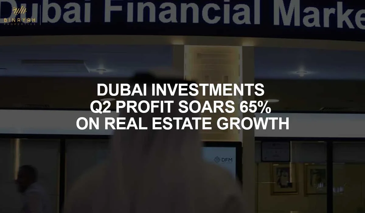 Dubai Investments Q2 Profit Soars 65% on Real Estate Growth