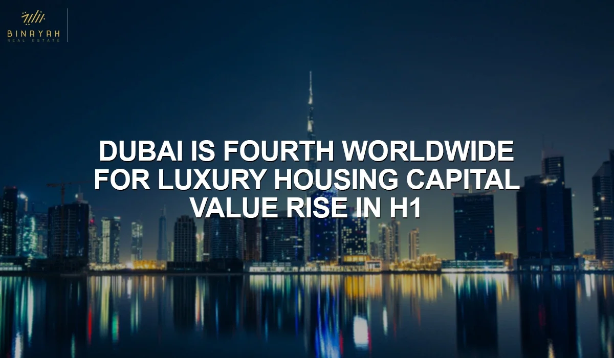 Dubai Is Fourth Worldwide For Luxury Housing Capital Value Rise In H1
