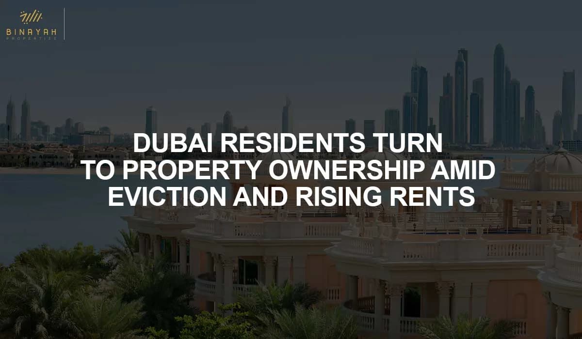 Dubai Residents Turn to Property Ownership Amid Eviction and Rising Rents