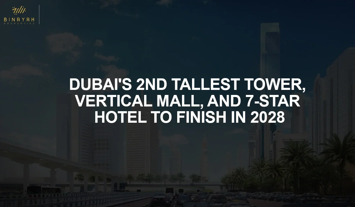 Dubai's 2nd Tallest Tower, Vertical Mall, and 7-star Hotel to finish in 2028