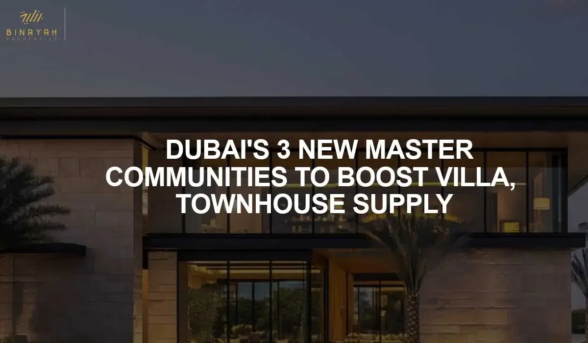 Dubai's 3 New Master Communities to Boost Villa, Townhouse Supply