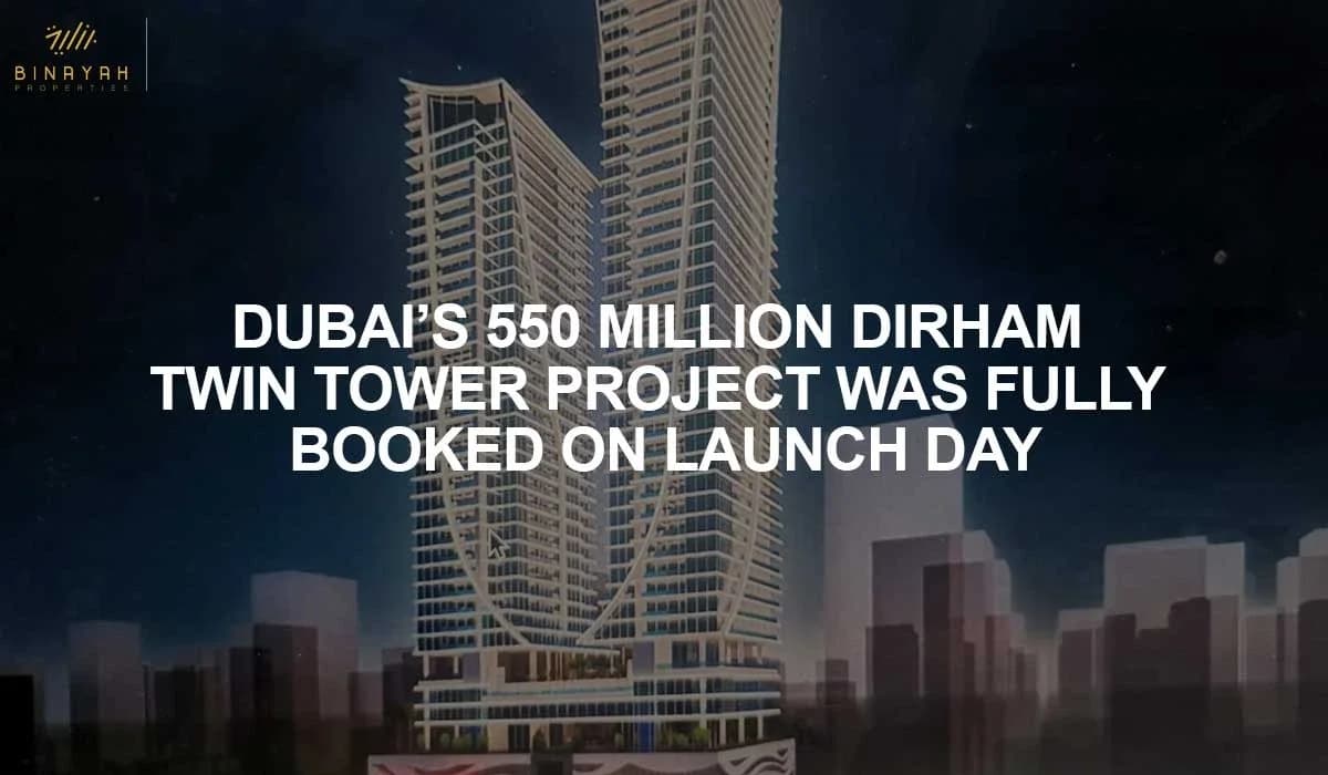 Dubai’s 550 Million Dirham Twin Tower Project Was Fully Booked on Launch Day