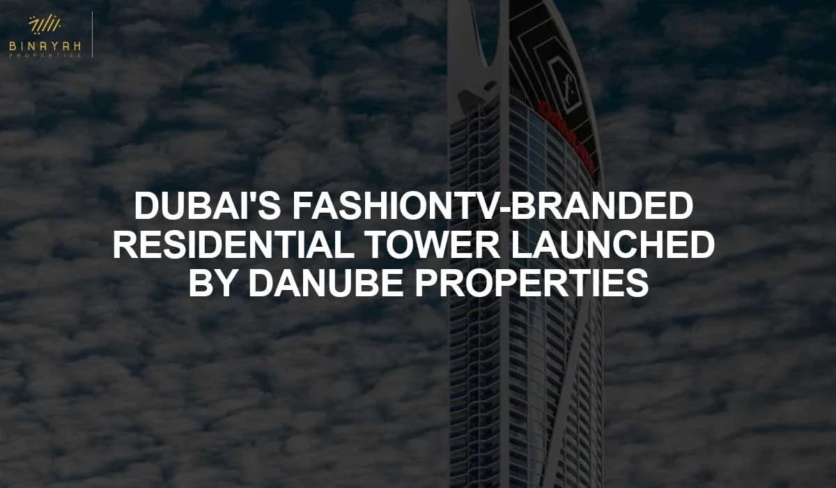 Dubai's Fashiontv-Branded Residential Tower Launched By Danube Properties