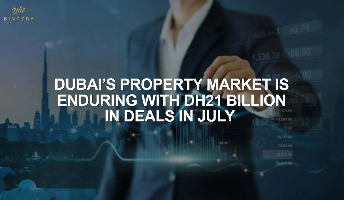 Dubai's Property Market Is Enduring With Dh21 Billion In Deals In July
