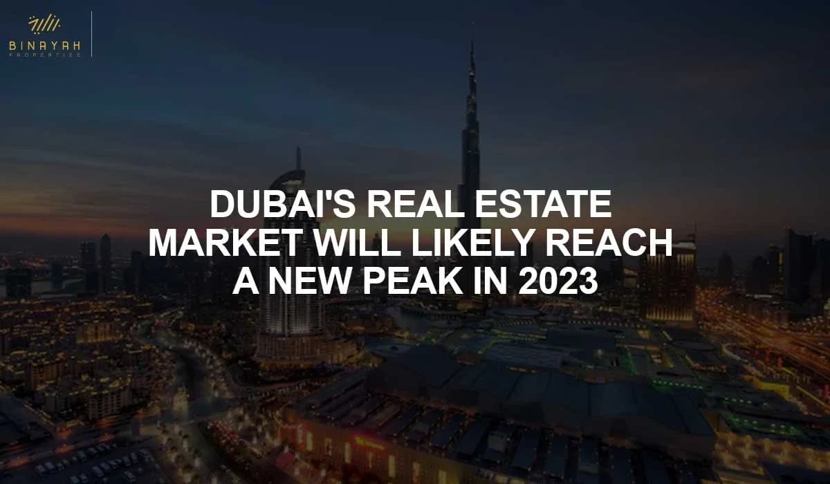 Dubai's Real Estate Market Will Likely Reach a New Peak In 2023