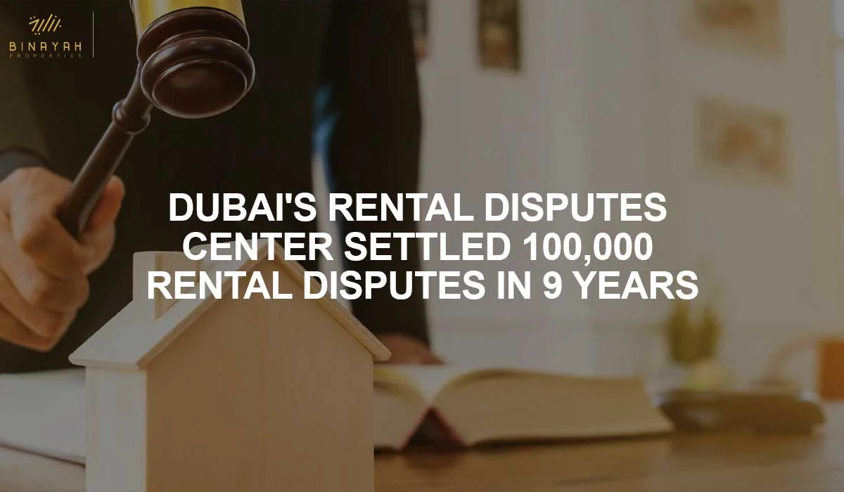 Dubai's Rental Disputes Center Settled 100,000 Rental Disputes In 9 Years