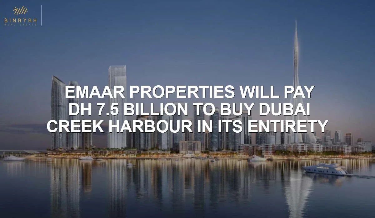 Emaar Properties Will Pay Dh7.5 Billion To Buy Dubai Creek Harbour In Its Entirety
