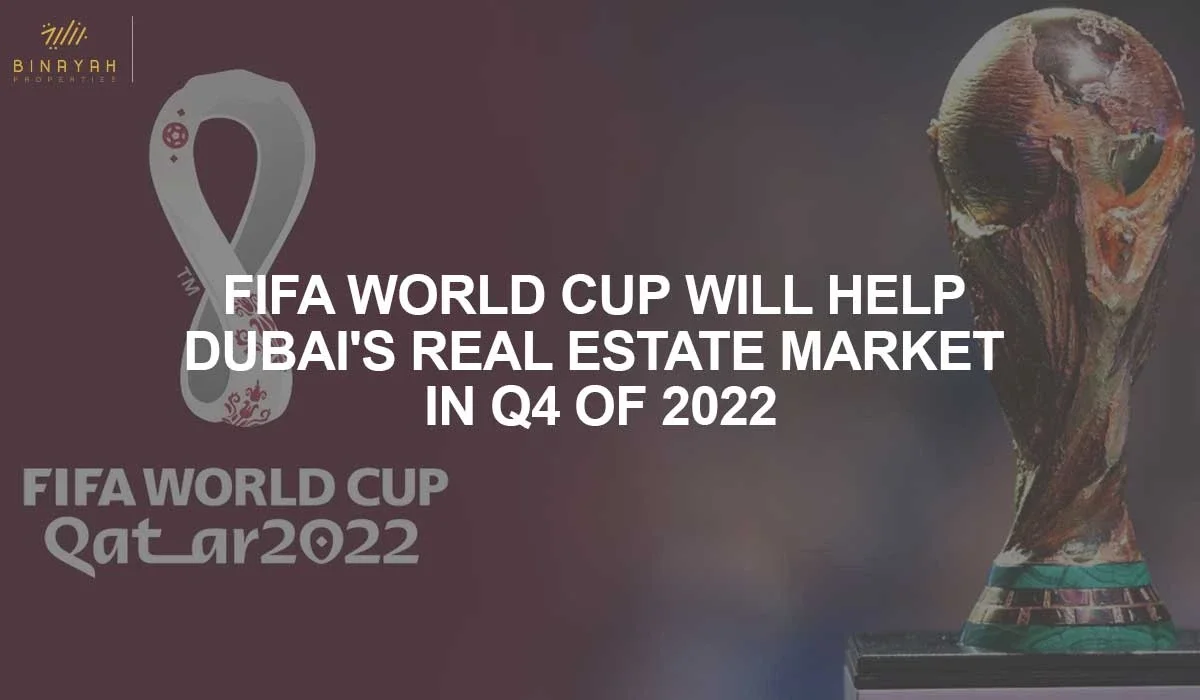 FIFA World Cup Will Help Dubai's Real Estate Market In Q4 Of 2022