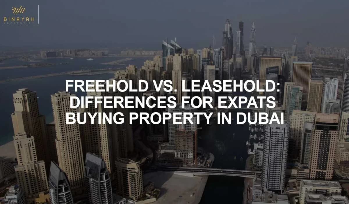 Freehold vs. Leasehold: Differences for Expats Buying Property in Dubai