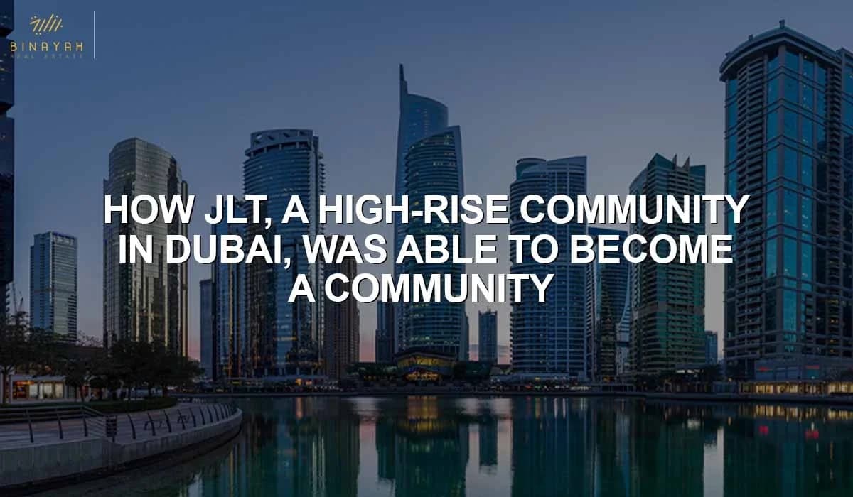 How JLT, A High-Rise Community in Dubai, Was Able To Become a Community