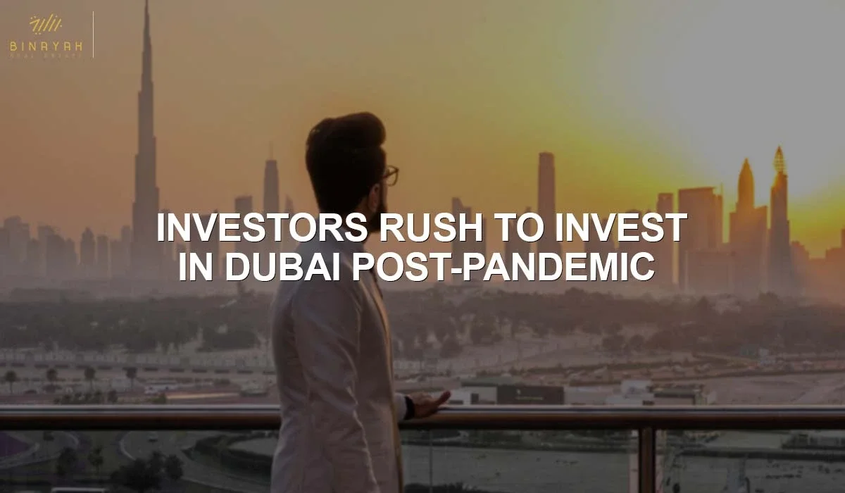 Investors Rush To Invest In Dubai Post-Pandemic