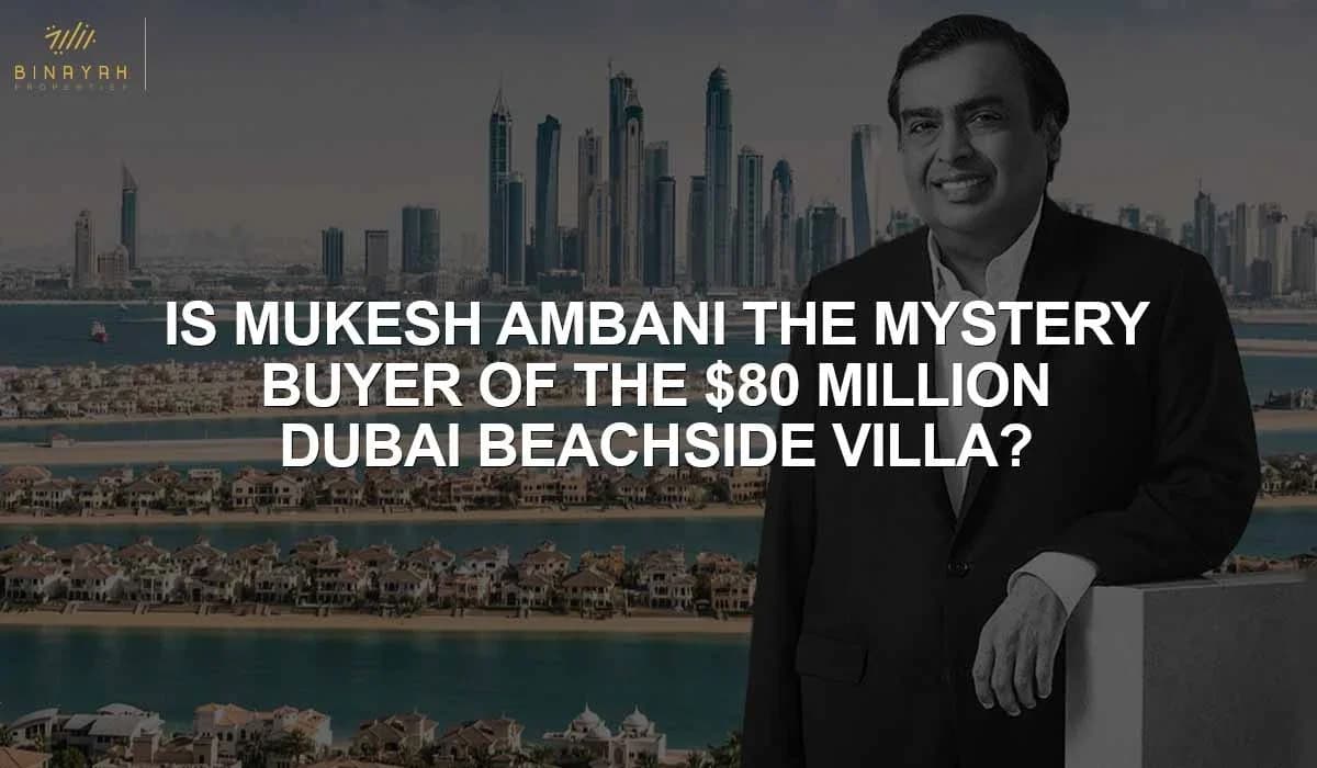 Is Mukesh Ambani The Mystery Buyer Of The $80 Million Dubai Beachside Villa?