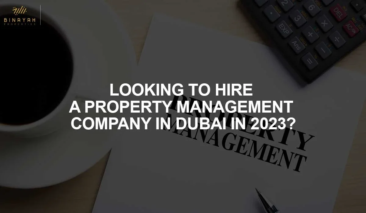Looking to Hire a Property Management Company in Dubai in 2024?