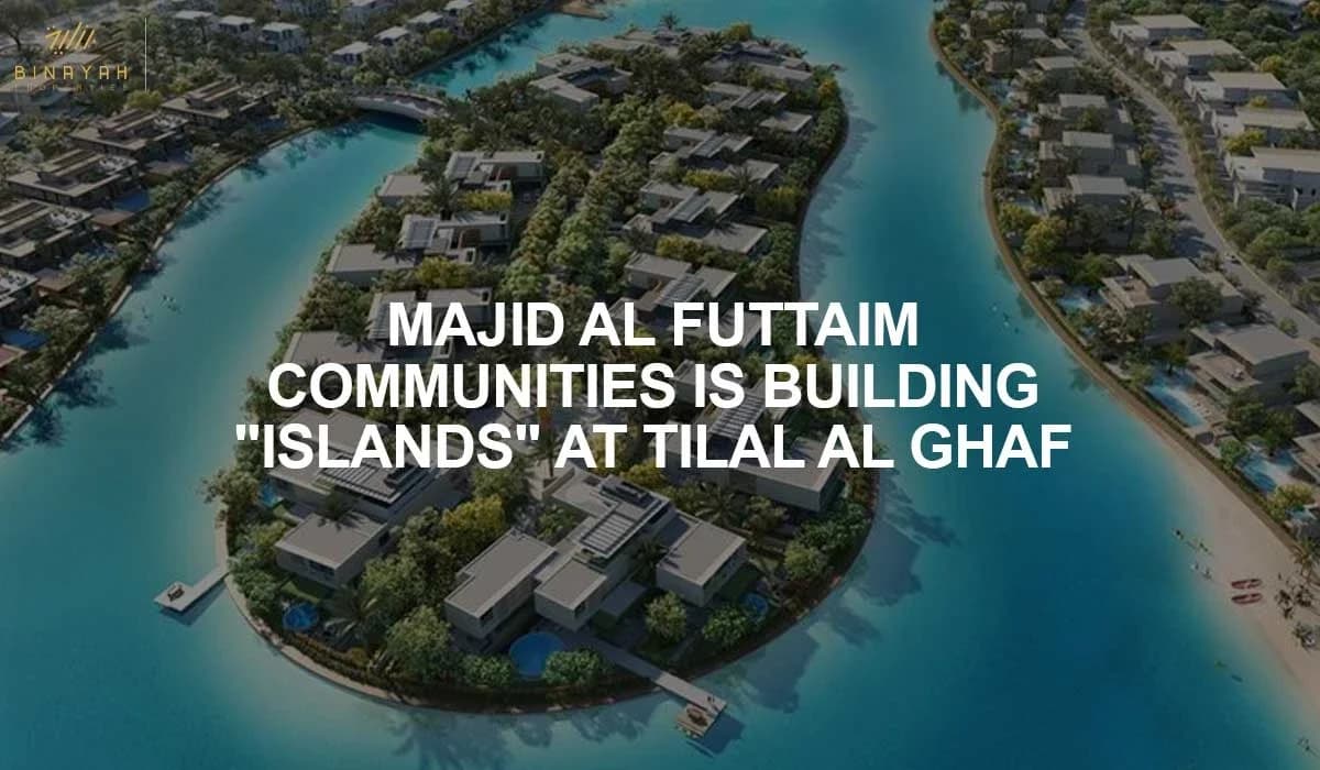 Majid Al Futtaim Communities Is Building "Islands" At Tilal Al Ghaf