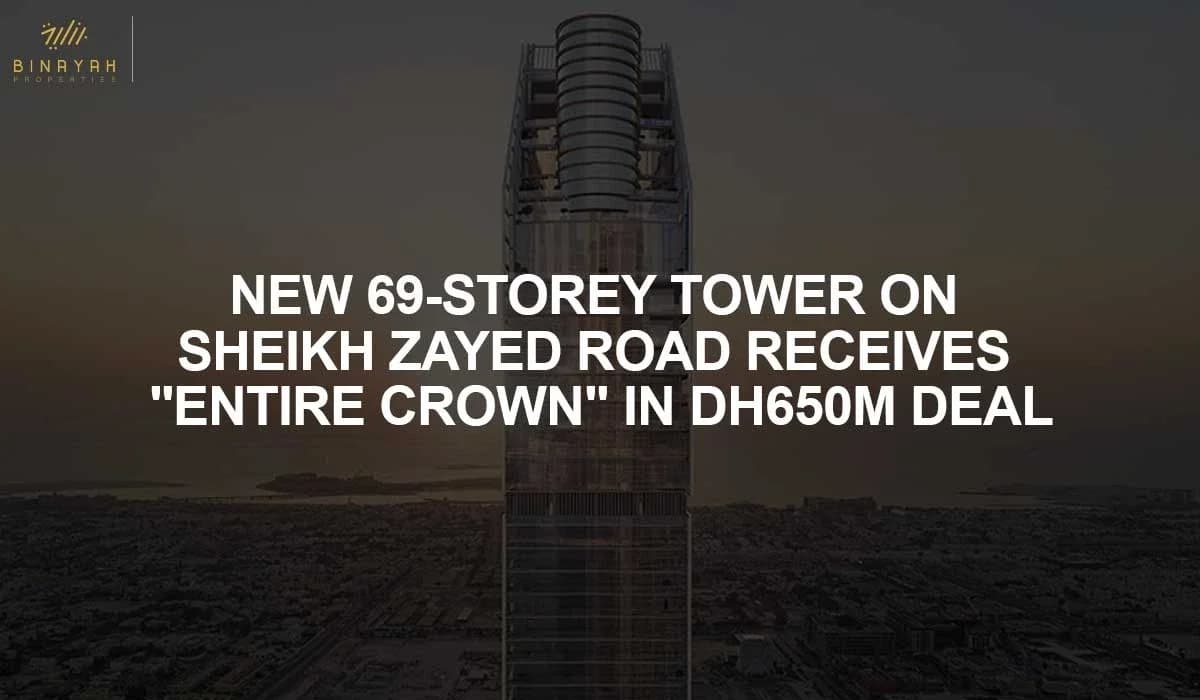 New 69-Storey Tower on Sheikh Zayed Road Receives "Entire Crown" In Dh650m Deal