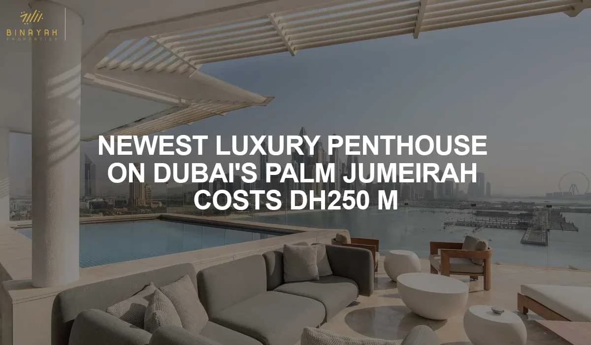 Newest Luxury Penthouse on Dubai's Palm Jumeirah Costs Dh250 M