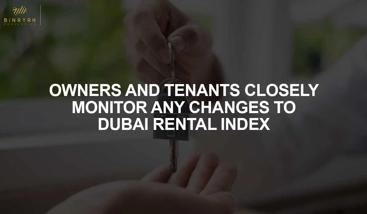 Owners and Tenants Closely Monitor Any Changes to Dubai Rental Index