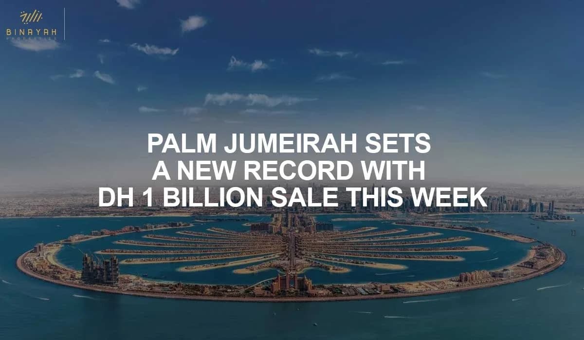Palm Jumeirah Sets a New Record with DH 1 Billion Sale this Week