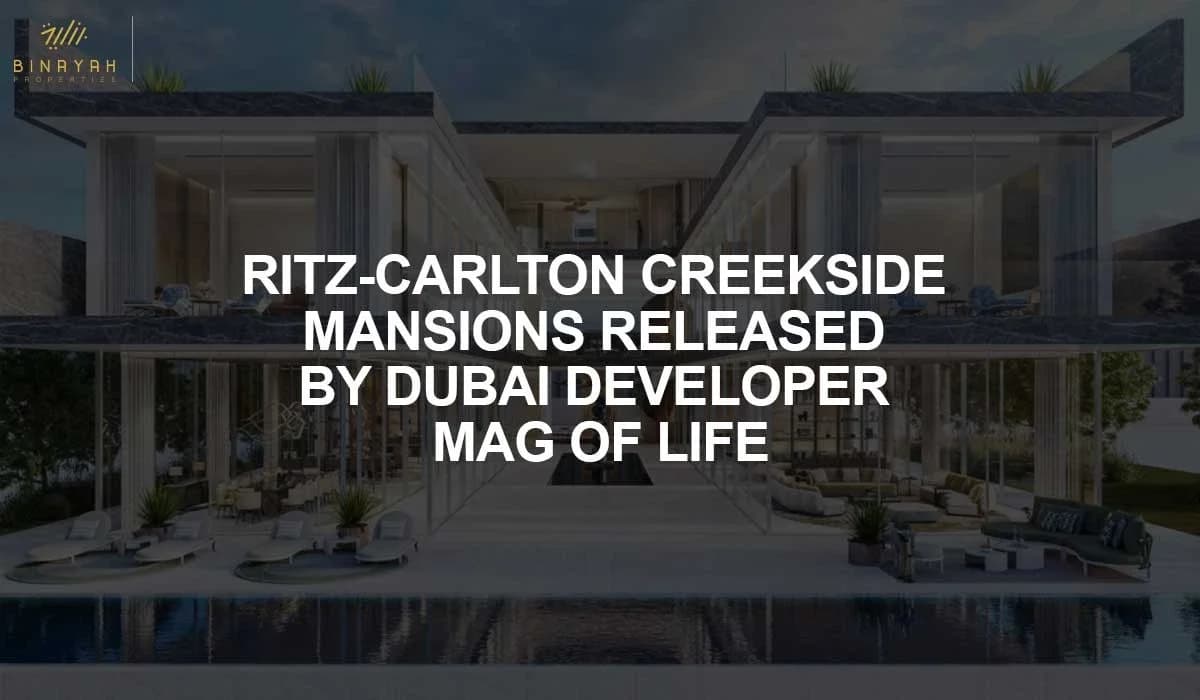 Ritz-Carlton Creekside Mansions Released By Dubai Developer MAG of Life