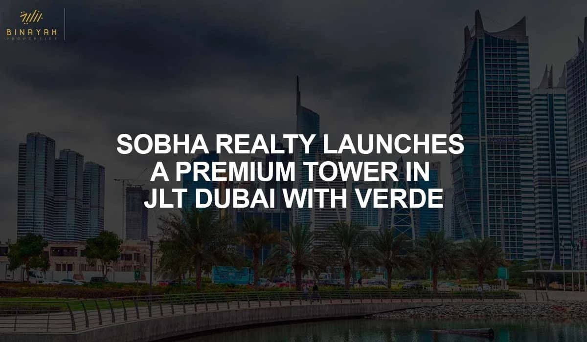 Sobha Realty Launches A Premium Tower In JLT Dubai With Verde