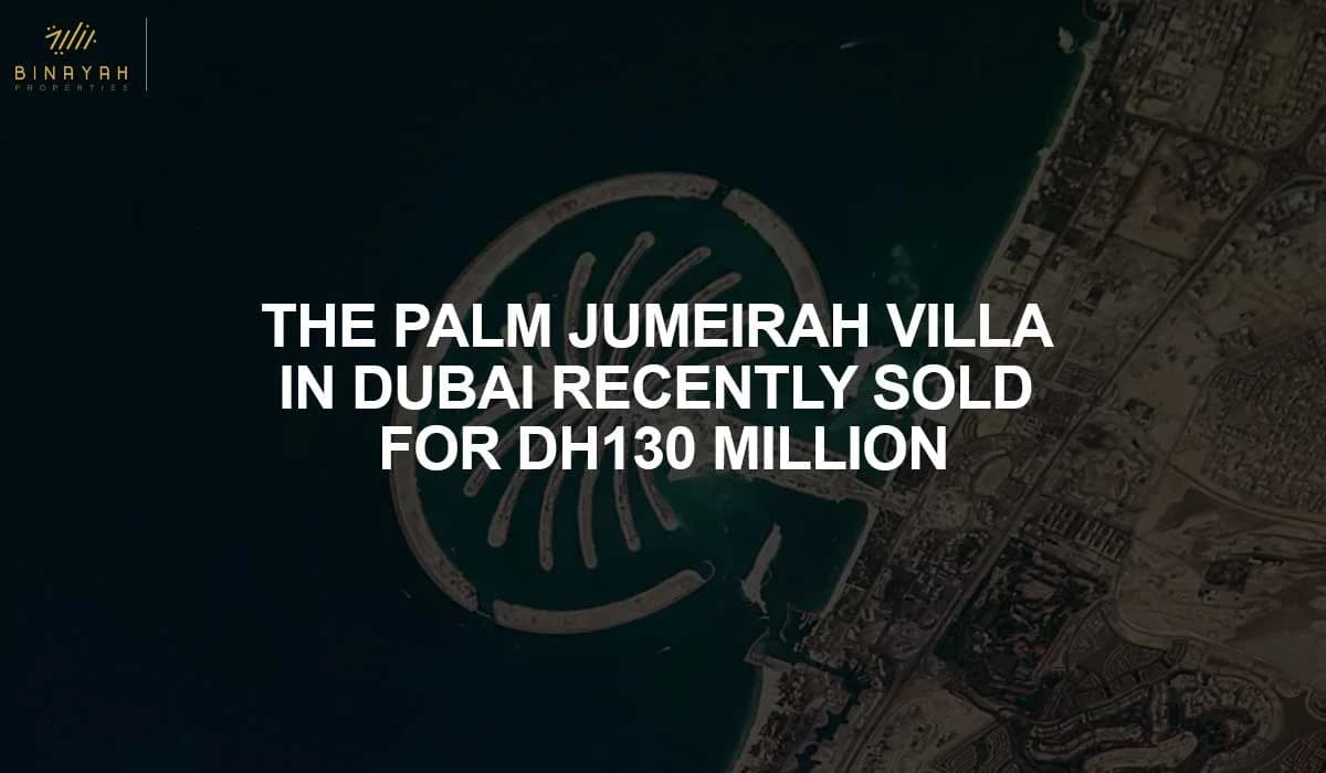 The Palm Jumeirah Villa in Dubai Recently Sold For Dh130 Million
