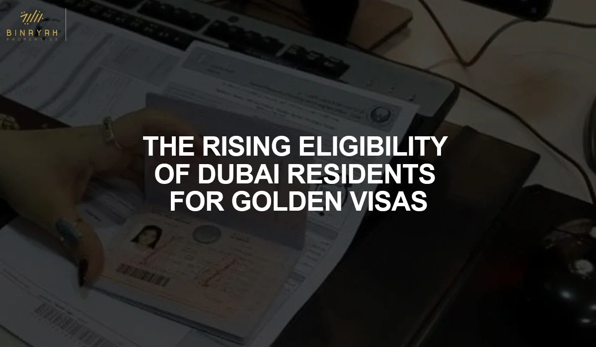 The Rising Eligibility of Dubai Residents for Golden Visas