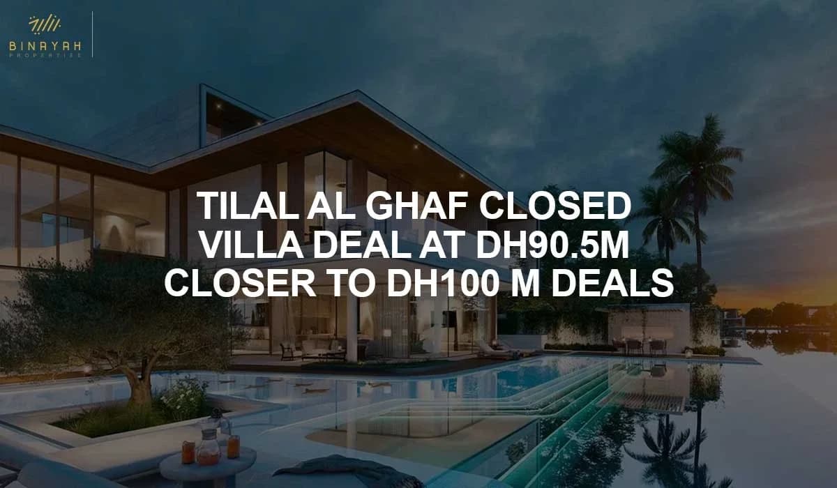 Tilal Al Ghaf Closed Villa Deal At DH90.5M Closer To DH100 M Deals