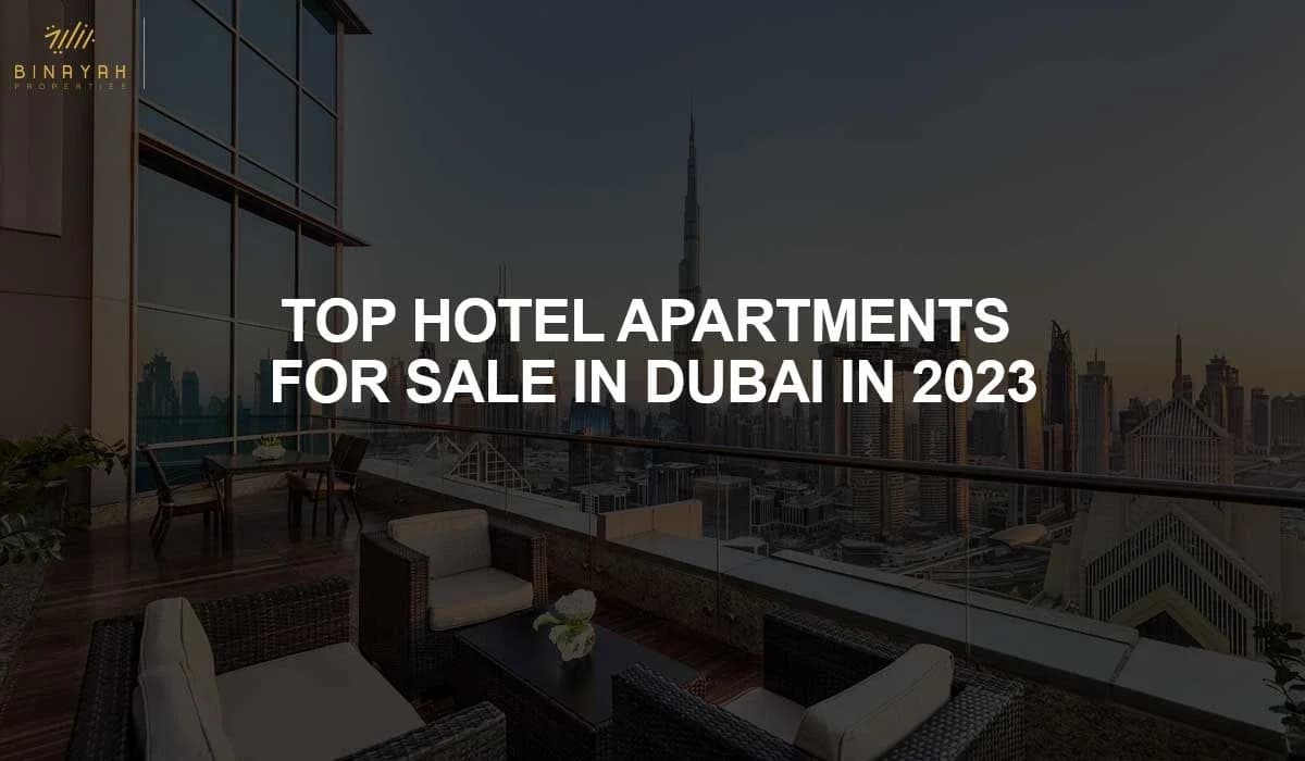 Top Hotel Apartments for Sale in Dubai in 2023