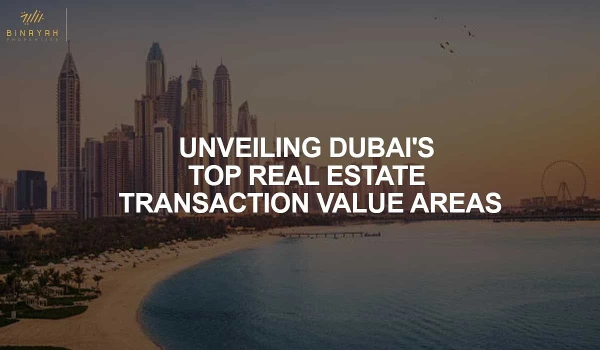 Unveiling Dubai's Top Real Estate Transaction Value Areas