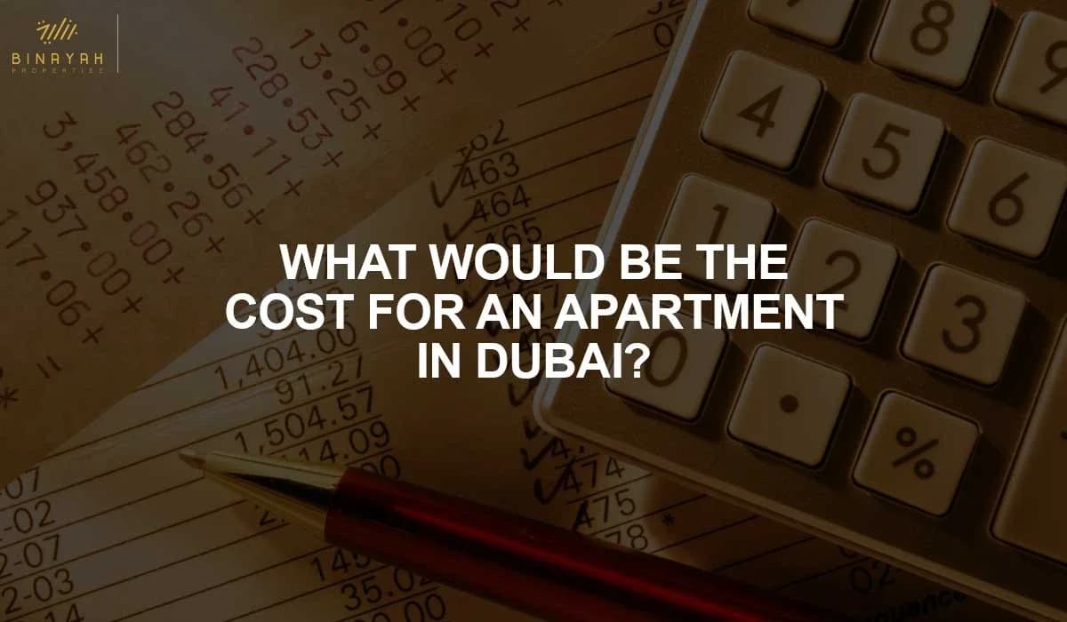 What Would Be The Cost For An Apartment In Dubai?
