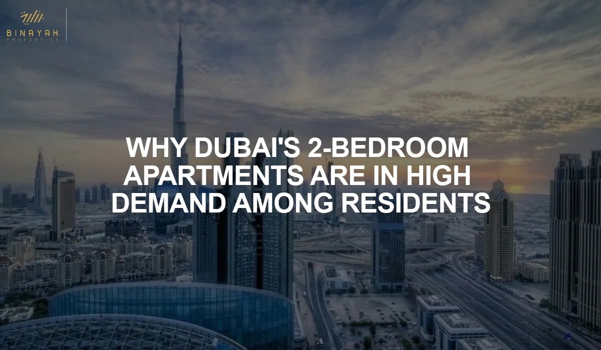 Why Dubai's 2-Bedroom Apartments Are In High Demand among Residents
