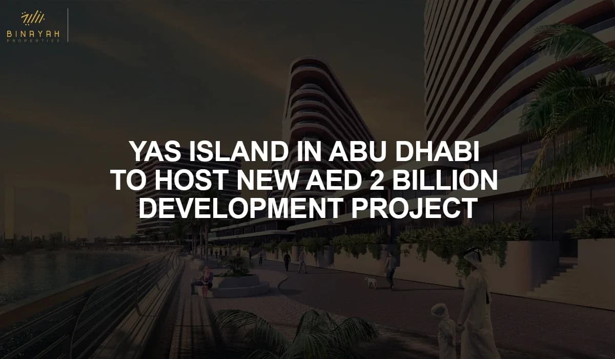 Yas Island in Abu Dhabi to Host New AED 2 Billion Development Project