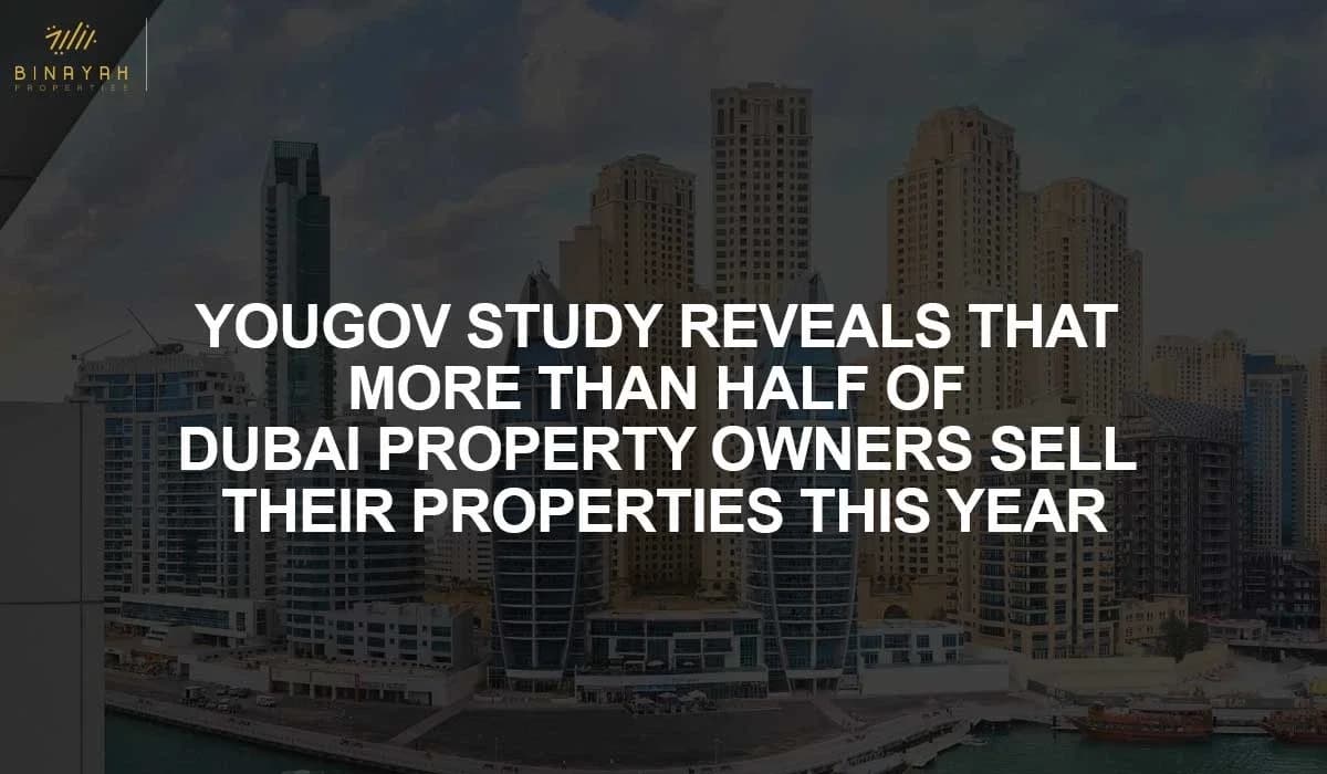 YouGov Study Reveals That More than Half of Dubai Property Owners Sell Their Properties This Year